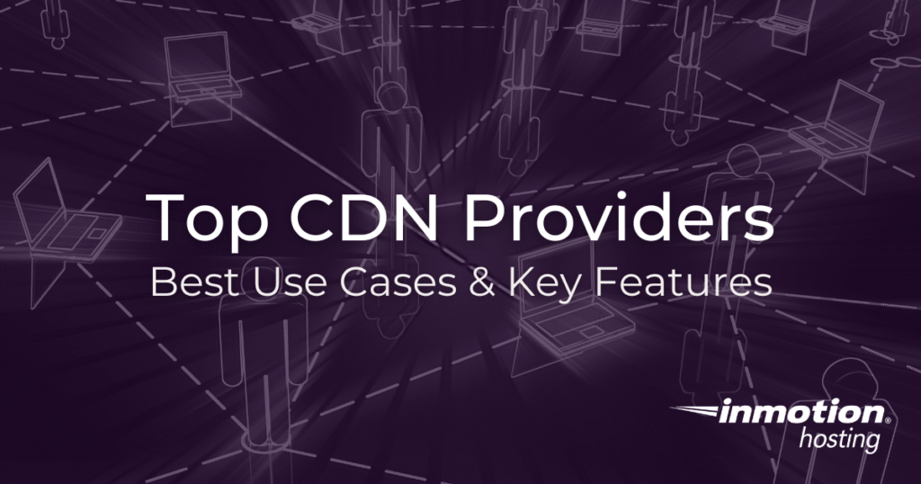 Top CDN Providers Article Feature Image