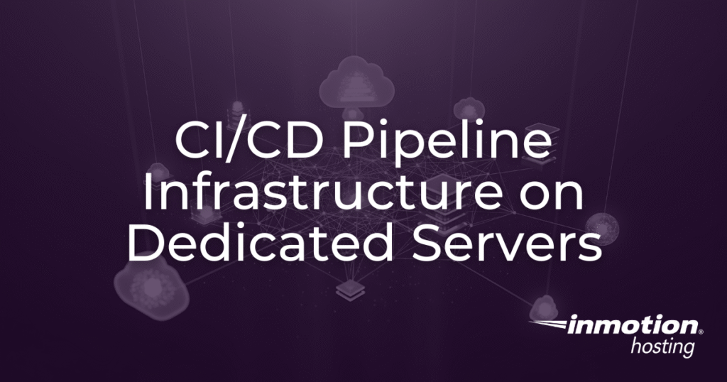 CI/CD Pipeline Infrastructure on Dedicated Servers