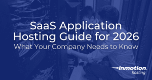 SaaS Application Hosting Guide for 2026 - What your company needs to know