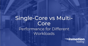 Single-Core vs Multi-Core Performance for Different Workloads hero
